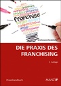 Cover: Die Praxis des Franchising - Manz