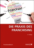 Cover: Die Praxis des Franchising - Manz
