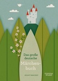 Cover: Das gro&szlig;e deutsche M&auml;rchenbuch - Artemis & Winkler