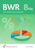 Cover: BWR mit Spannung und Spa&szlig; / BWR mit Spannung und Spa&szlig; f&uuml;r den Wahlpflichtbereich IIIa der bayerischen Realschule - Westermann Berufliche Bildung