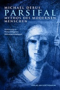 Cover: Parsifal - Mythos des modernen Menschen - Verlag am Goetheanum