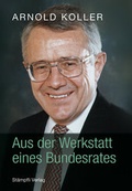 Cover: Aus der Werkstatt eines Bundesrates - St&auml;mpfli Verlag AG