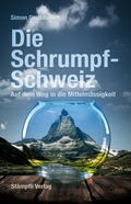 Cover: Die Schrumpf-Schweiz - St&auml;mpfli Verlag AG
