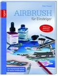 Cover: Airbrush f&uuml;r Einsteiger - frechverlag GmbH