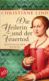 Abbildung von: Die Heilerin und der Feuertod - Aufbau Taschenbuch