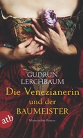 Cover: Die Venezianerin und der Baumeister - Aufbau Taschenbuch