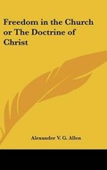 Cover: Freedom in the Church or The Doctrine of Christ - Kessinger Publishing