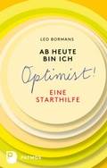 Cover: Ab heute bin ich ein Optimist - Patmos