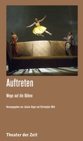 Cover: Auftreten - Theater der Zeit