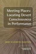 Cover: Meeting Places: Locating Desert Consciousness in Performance - Rodopi