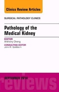 Cover: Pathology of the Medical Kidney, An Issue of Surgical Pathology Clinics: Volume 7-3 - Elsevier