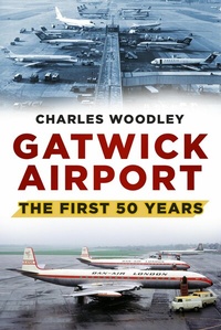 Abbildung von: Gatwick Airport - The History Press Ltd