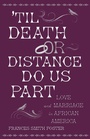 Cover: 'Til Death Or Distance Do Us Part - Oxford University Press Inc