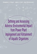 Cover: Defining and Assessing Adverse Environmental Impact from Power Plant Impingement and Entrainment of Aquatic Organisms - CRC Press