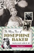 Cover: The Many Faces of Josephine Baker - Chicago Review Press