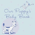 Cover: Our Puppy's Baby Book - Howell Books