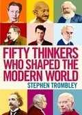 Cover: Fifty Thinkers Who Shaped the Modern World - Atlantic Books