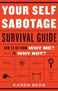 Cover: Your Self Sabotage Survival Guide - Career Press