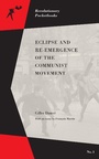 Cover: Eclipse and Re-Emergence of the Communist Movement - PM Press