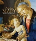 Cover: Picturing Mary: Woman, Mother, Idea - Scala Arts & Heritage Publishers Ltd