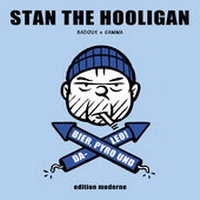 Enlarge image Cover: Stan the Hooligan - Edition Moderne