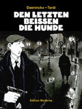 Cover: Den letzten beissen die Hunde - Edition Moderne