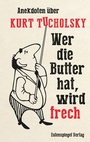 Cover: Wer die Butter hat, wird frech - Eulenspiegel Verlagsgruppe Buchverlage