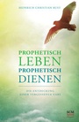 Cover: Prophetisch leben - prophetisch dienen - R.Brockhaus