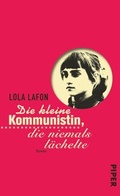Cover: Die kleine Kommunistin, die niemals l&auml;chelte - Piper
