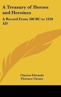 Cover: A Treasury of Heroes and Heroines - Kessinger Publishing