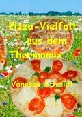 Cover: Pizza-Vielfalt aus dem Thermomix - BoD - Books on Demand
