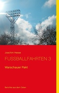 Cover: Fu&szlig;ballfahrten 3 - BoD - Books on Demand