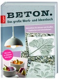 Cover: Beton. Das gro&szlig;e Werk- und Ideenbuch - frechverlag GmbH