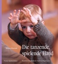Cover: Die tanzende, spielende Hand - Freies Geistesleben