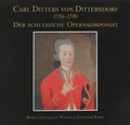 Cover: Carl Ditters von Dittersdorf 1739-1799 - Der schlesische Opernkomponist - Senfkorn G&ouml;rlitz