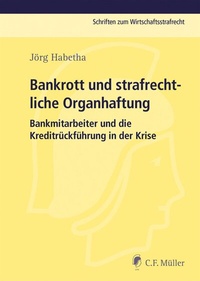 Abbildung von: Bankrott und strafrechtliche Organhaftung - C.F. Müller