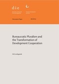 Cover: Bureaucratic pluralism and the transformation of development cooperation - German Institute of Development and Sustainability (IDOS) gGmbH