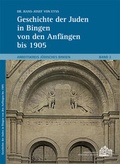 Cover: Geschichte der Juden in Bingen von den Anf&auml;ngen bis 1905 - Ess, Matthias