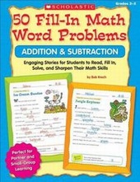 Enlarge image Cover: 50 Fill-In Math Word Problems: Addition & Subtraction, Grades 2-3 - Scholastic Teaching Resources