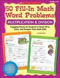 Cover: 50 Fill-In Math Word Problems: Multiplication & Division, Grades 2-4 - Scholastic Teaching Resources
