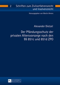 Abbildung von: Der Pfändungsschutz der privaten Altersvorsorge nach den §§ 851c und 851d ZPO - Peter Lang Verlag