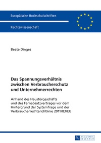 Abbildung von: Das Spannungsverhältnis zwischen Verbraucherschutz und Unternehmerrechten - Peter Lang Verlag