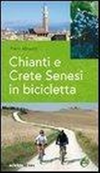 Abbildung von: Chianti e Crete senesi in bicicletta - Cicloguide;Ediciclo