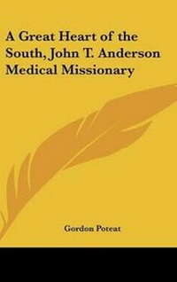 Abbildung von: A Great Heart of the South, John T. Anderson Medical Missionary - Kessinger Publishing