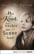 Cover: Das Kind, das nachts die Sonne fand - Bastei L&uuml;bbe