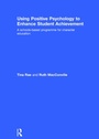 Cover: Using Positive Psychology to Enhance Student Achievement - Routledge