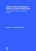 Cover: Using Positive Psychology to Enhance Student Achievement - Routledge