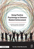 Cover: Using Positive Psychology to Enhance Student Achievement - Routledge