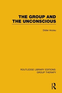 Enlarge image Cover: The Group and the Unconscious (RLE: Group Therapy) - Routledge