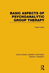 Enlarge image Cover: Basic Aspects of Psychoanalytic Group Therapy (RLE: Group Therapy) - Routledge